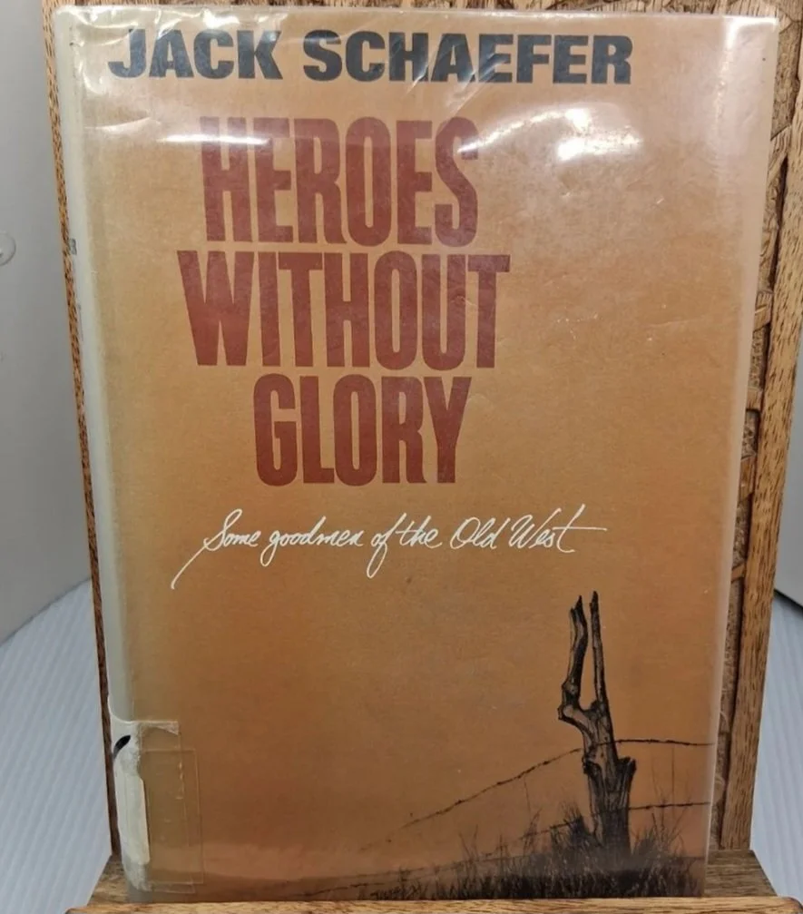 Heroes Without Glory by: Jack Schaefer