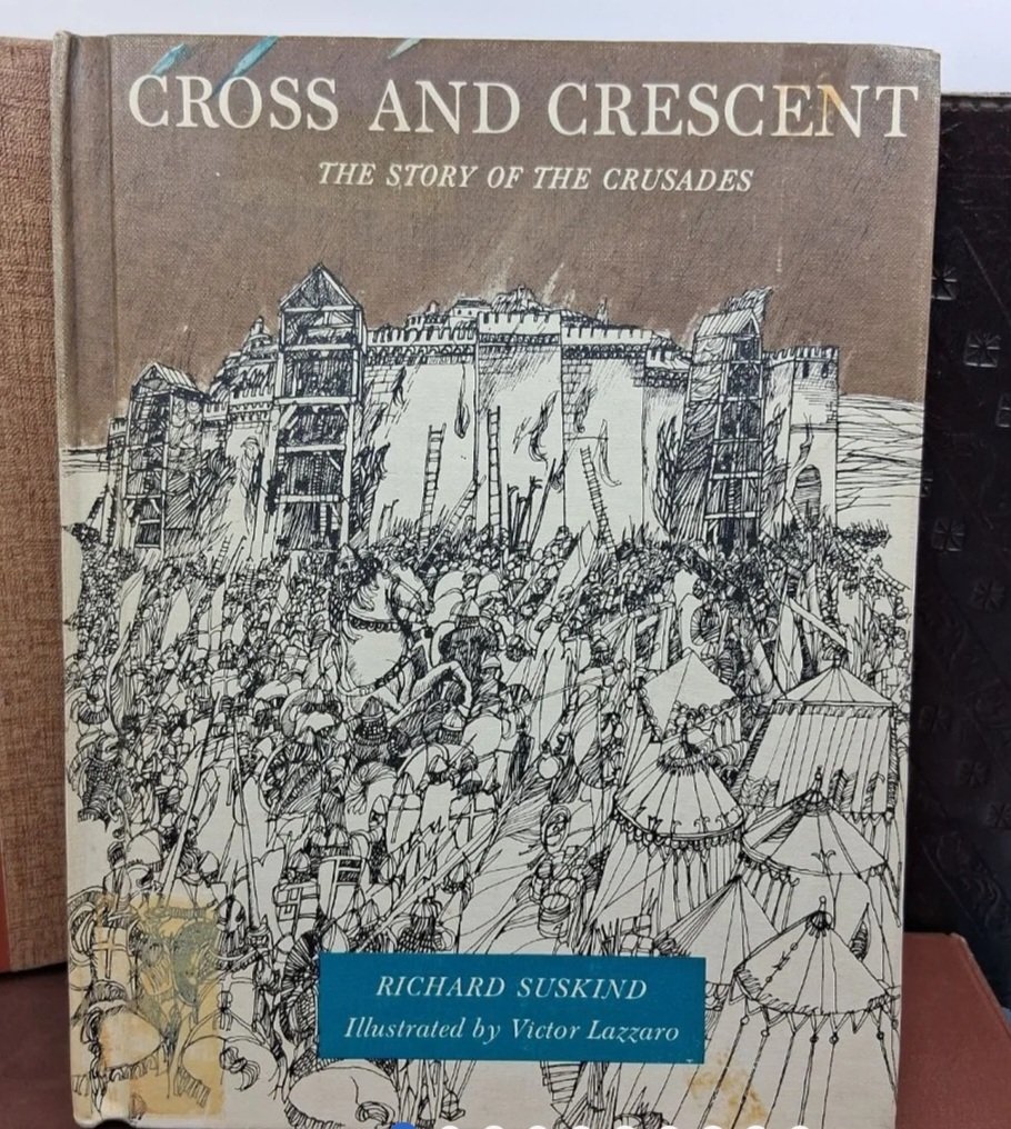 Cross and Crescent: The Story of the Crusades by: Richard Suskind, Illustrated by Victor Lazzaro