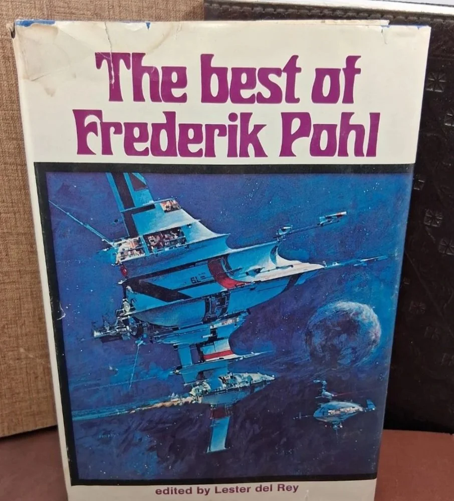 The Best of Frederik Pohl by: Frederik Pohl, edited by Lester del Rey
