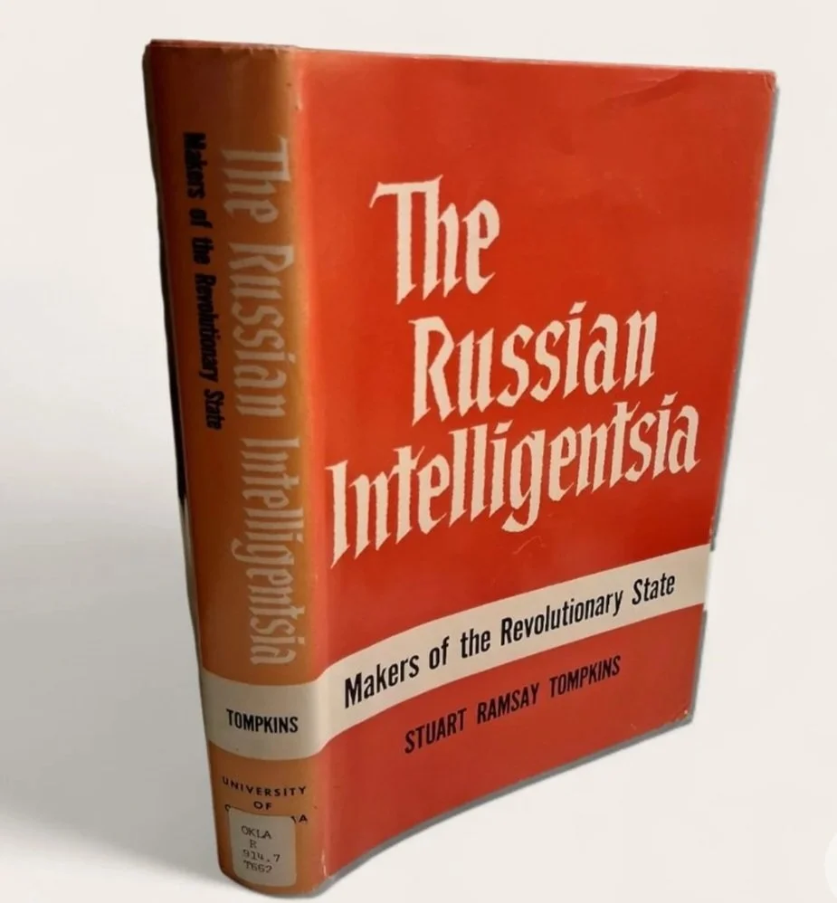 The Russian Intelligentsia: Makers of the Revolutionary State by: Stuart Ramsay Tompkins