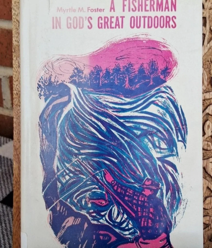 RARE: A Fisherman in God's Great Outdoors by: Myrtle M. Foster