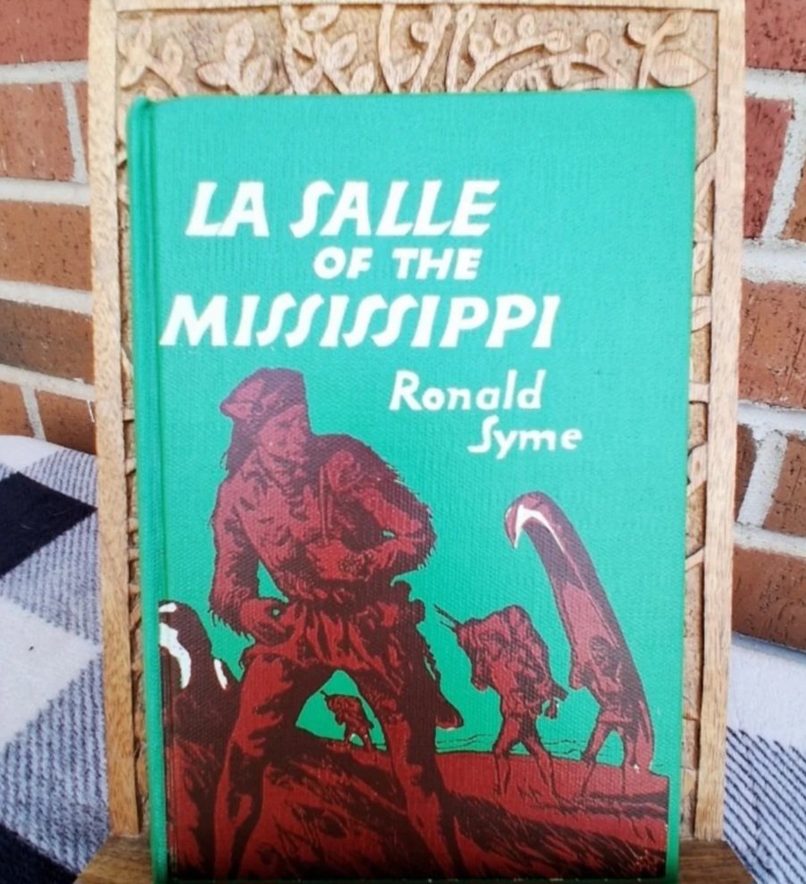 La Salle of the Mississippi by: Ronald Syme