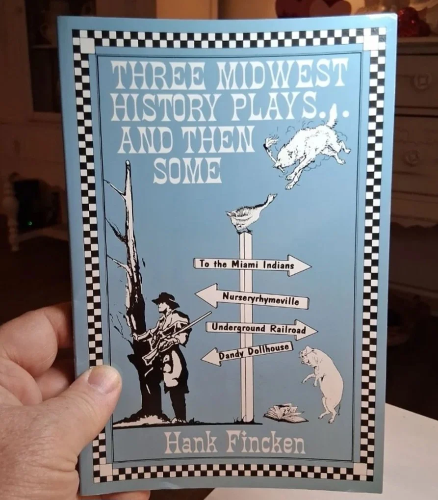 Three Midwestern History Plays and Then Some (SIGNED) by: Hank Fincken
