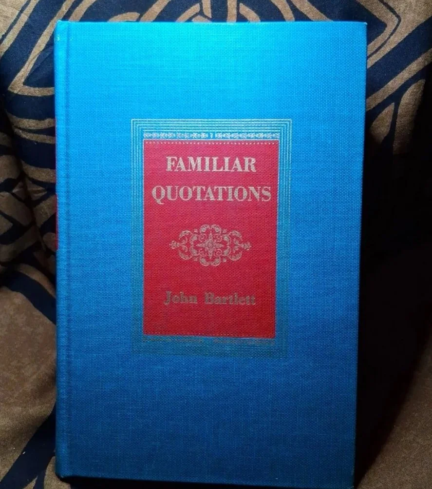 Familiar Quotations (13th & Centennial Edition) by: John Bartlett