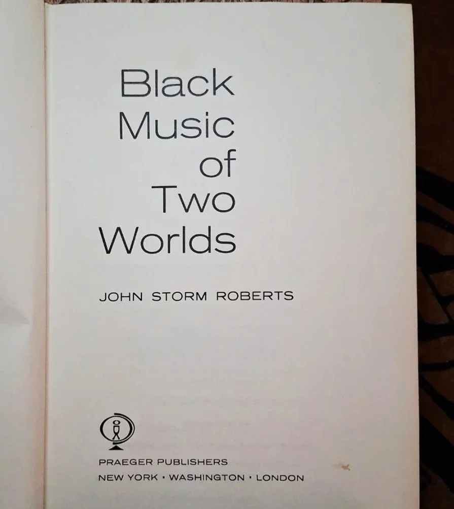 Black Music of Two Worlds by: John Storm Roberts