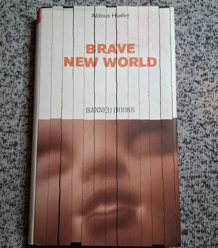 Brave New World by: Aldous Huxley