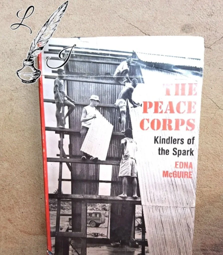 The Peace Corps: Kindlers of the Spark by: Edna McGuire