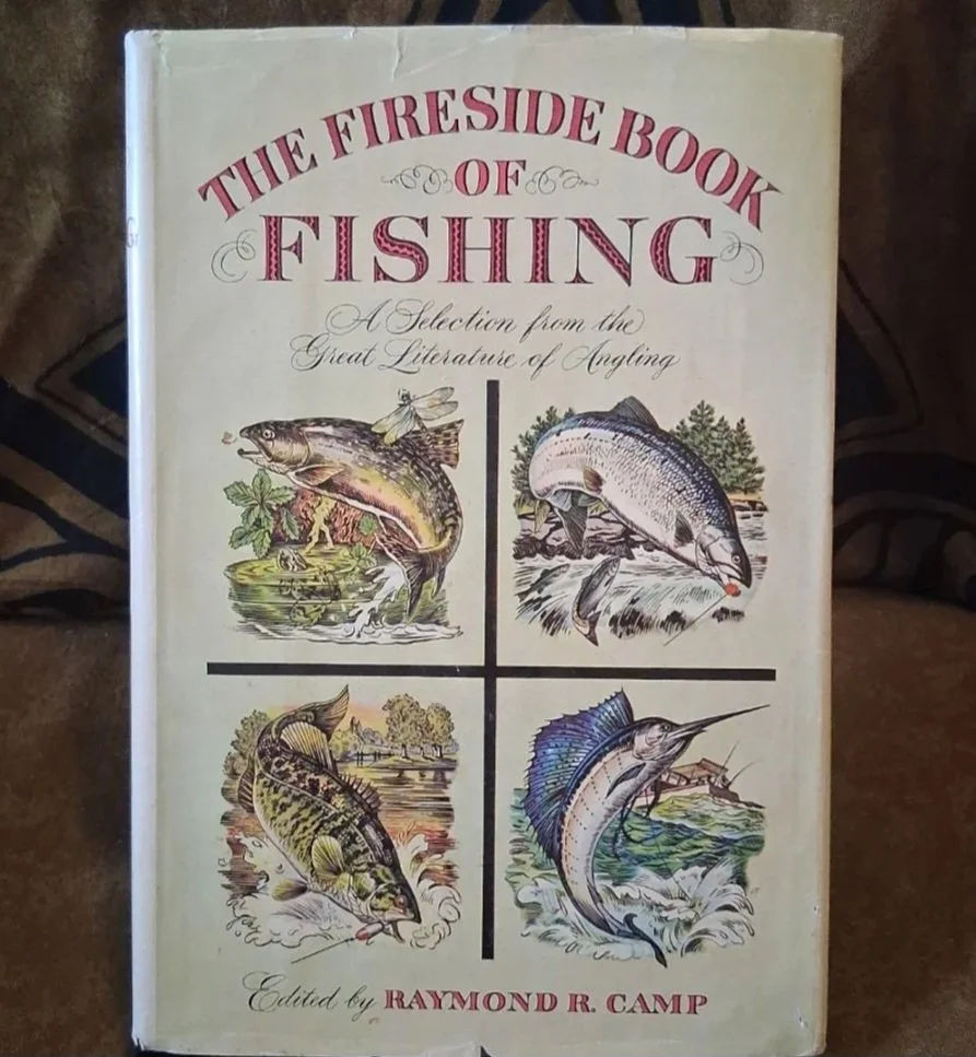 The Fireside Book of Fishing by: Raymond R. Camp