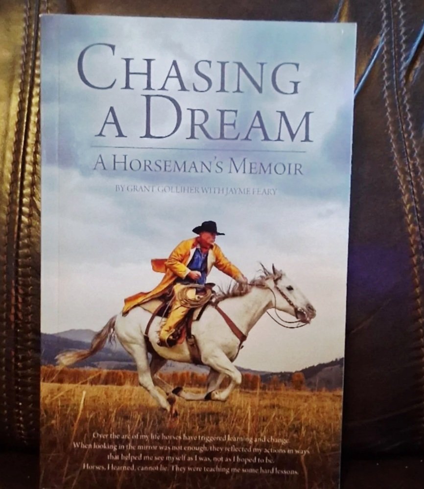 Chasing a Dream: a Horseman's Memoir by: Grant Golliher, Jayme Feary