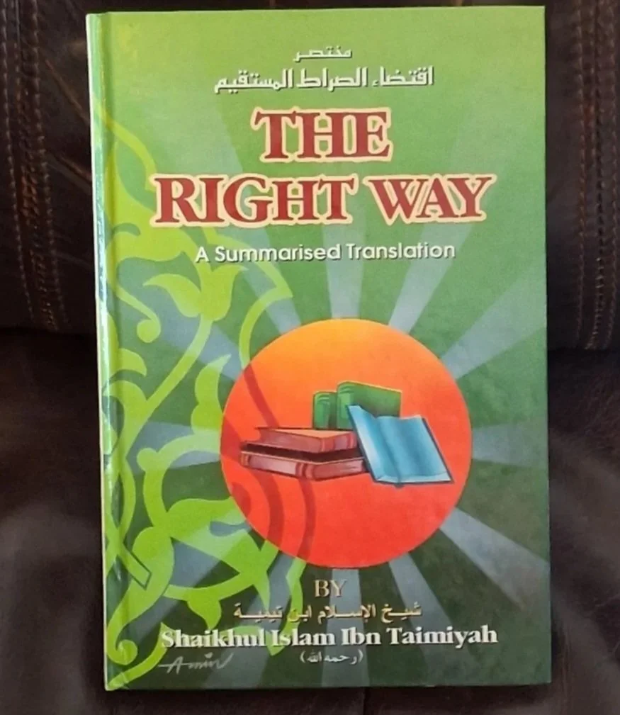 The right way by: Aḥmad ʻAbd al-Ḥalīm Ibn Taymīyah