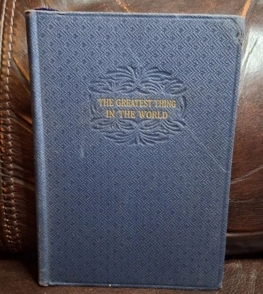 The Greatest Thing in the World by: Henry Drummond