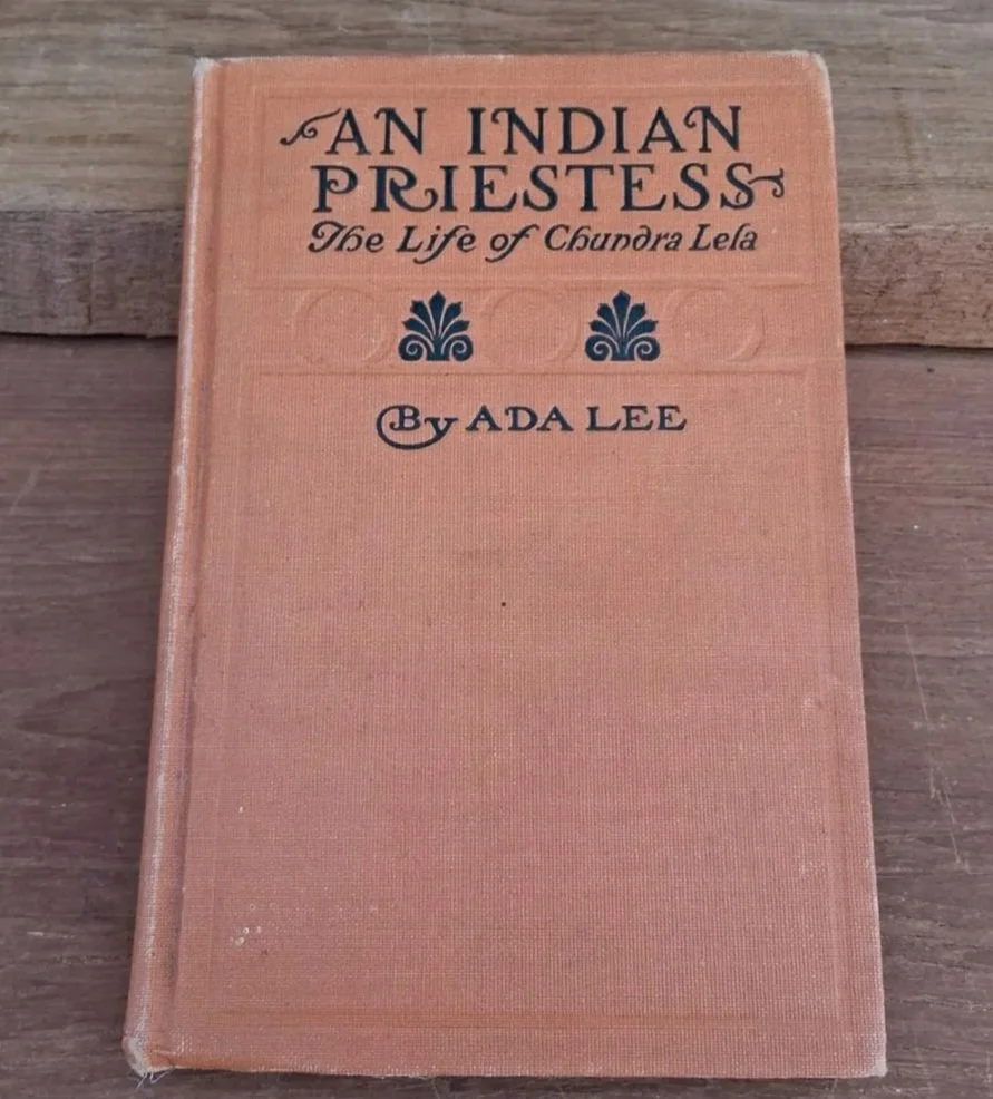 An Indian Priestess: The Life of Chundra Lela by: Ada Lee
