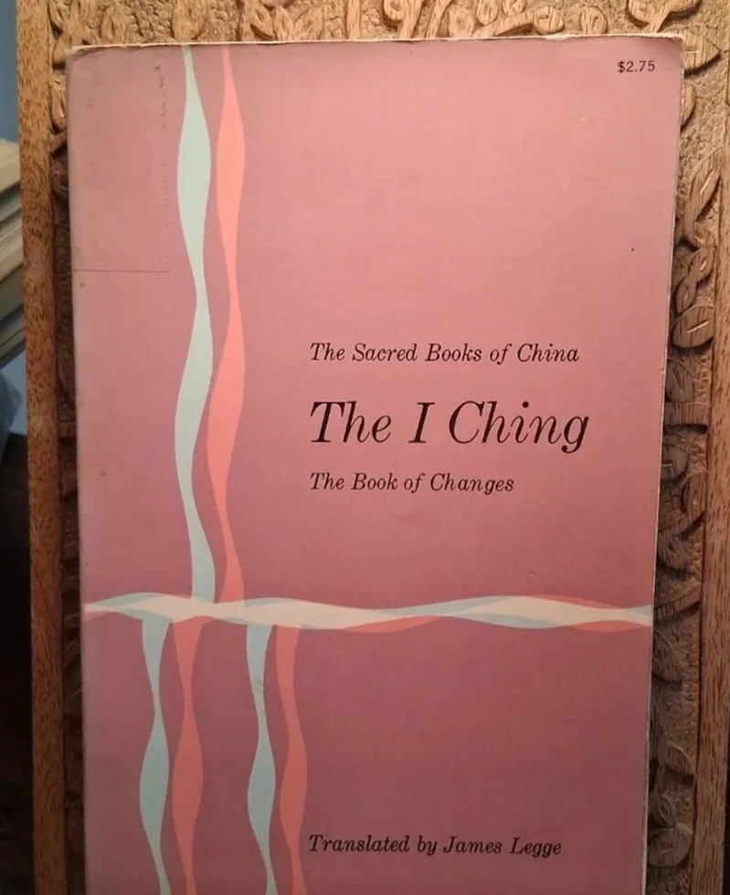 The I Ching: The Book of Changes by: James Legge