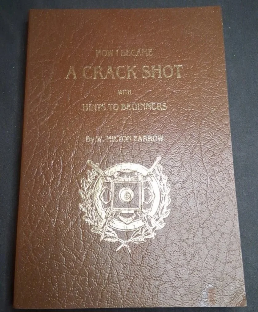 How I Became A Crack Shot by: W. Milton Farrow