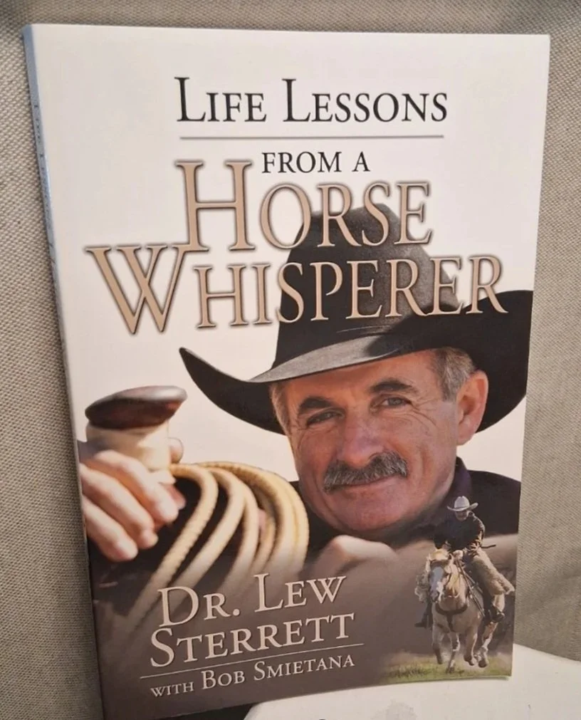 Life Lessons from a Horse Whisperer by: Lew Sterrett (Signed Copy)