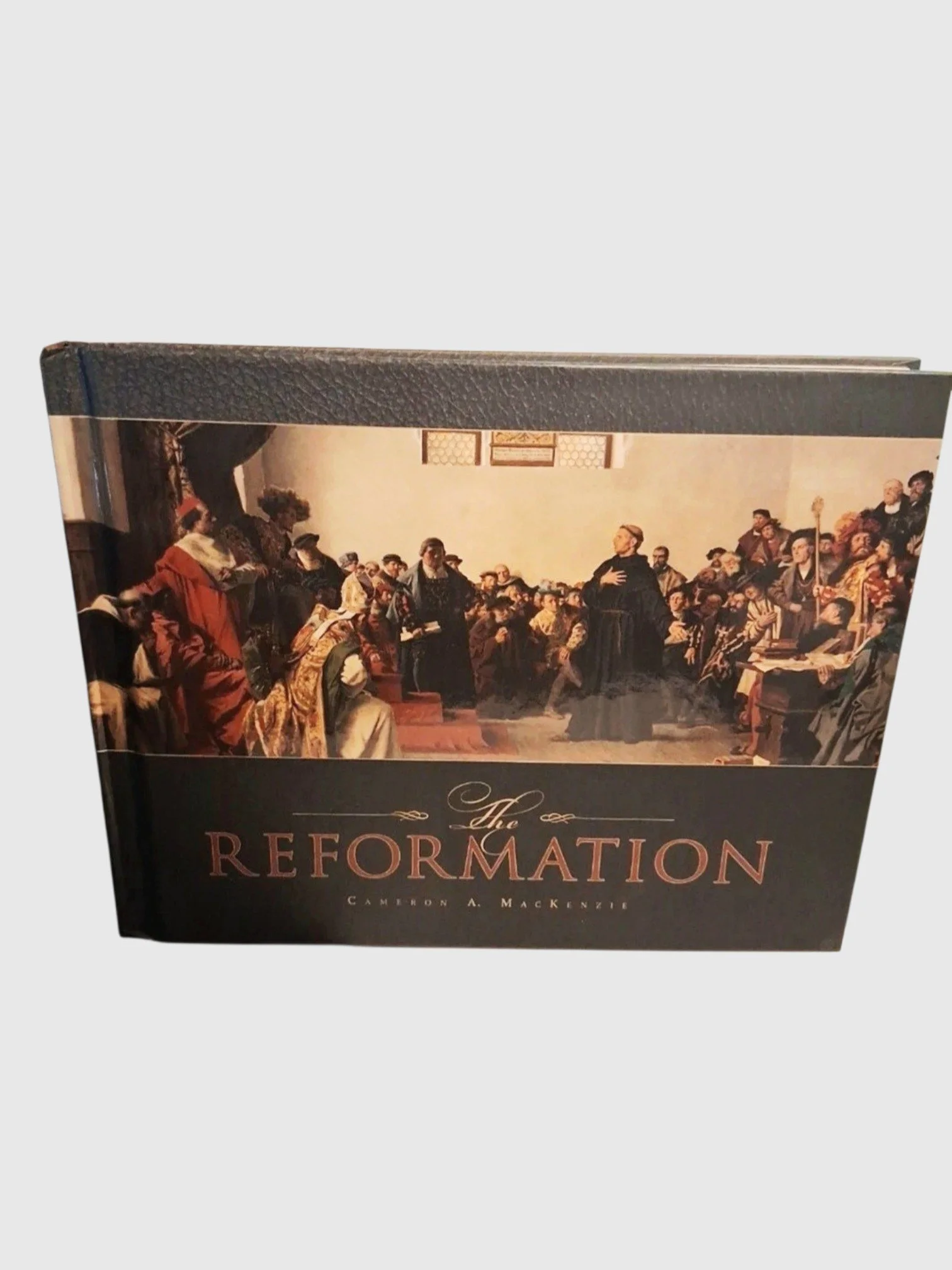 The Reformation by: Cameron A. MacKenzie