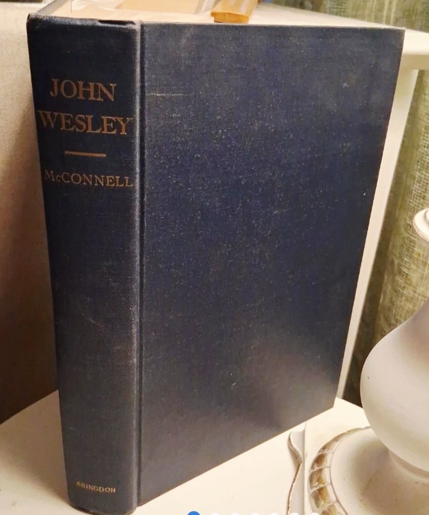 John Wesley by: Francis J. McConnell