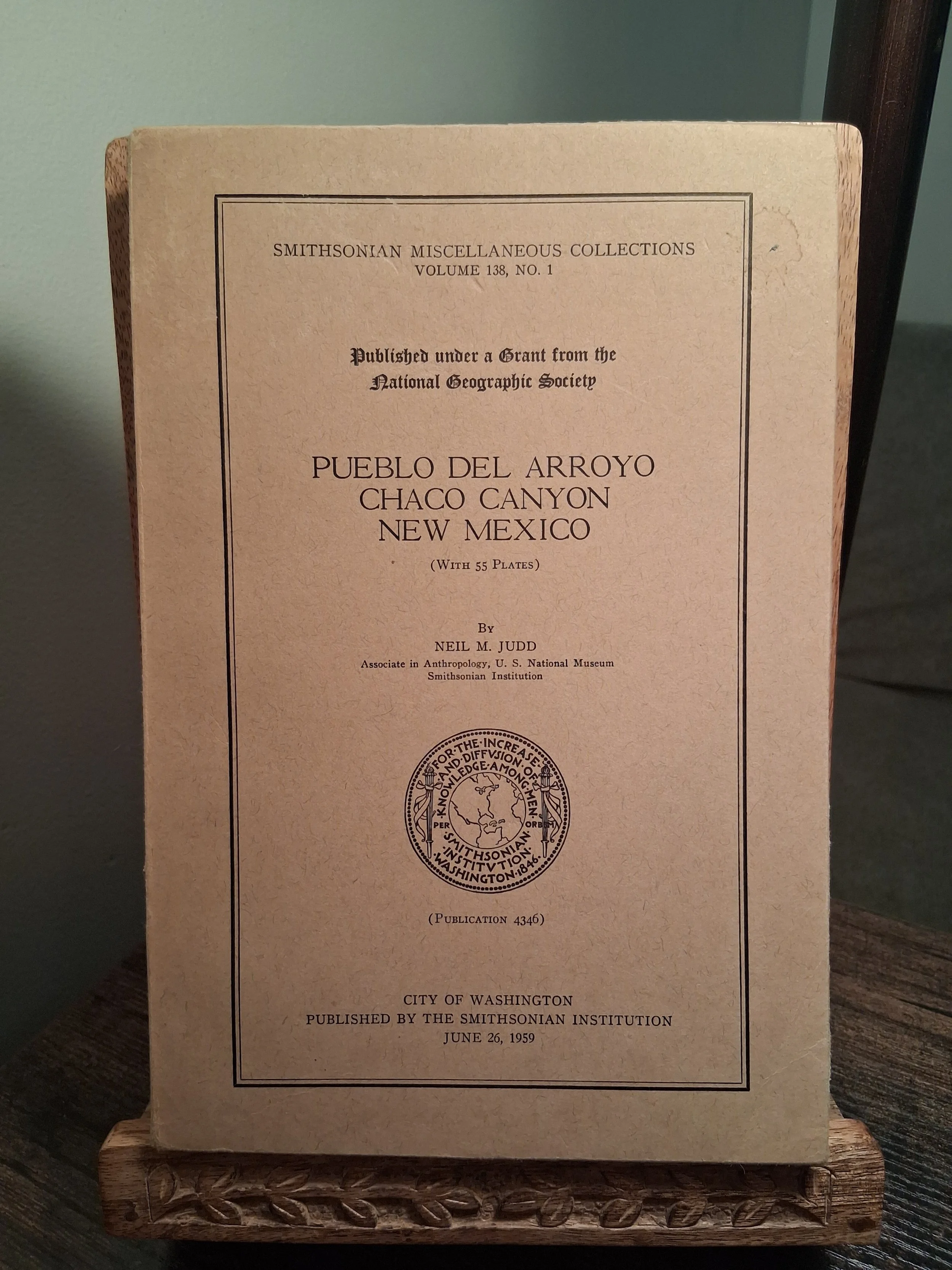 Pueblo del Arroyo Chaco Canyon New Mexico (with 55 plates) by Neil M. Judd / Smithsonian Miscellaneous Collections Volume 138, No. 1