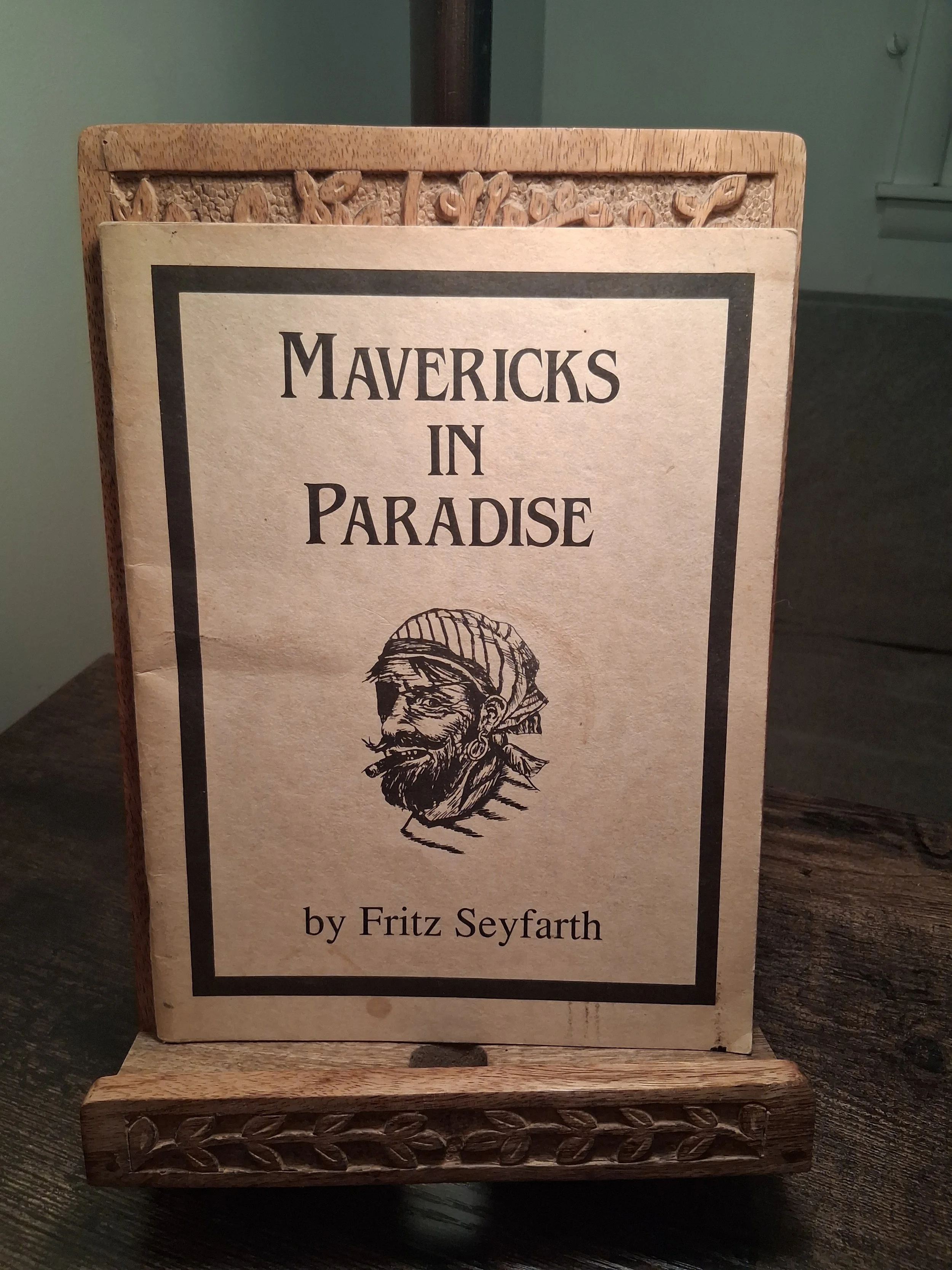 Mavericks in Paradise: Sixteen stories about Caribbean rascals, renegades, adventurers and thieves... by Fritz Seyfarth