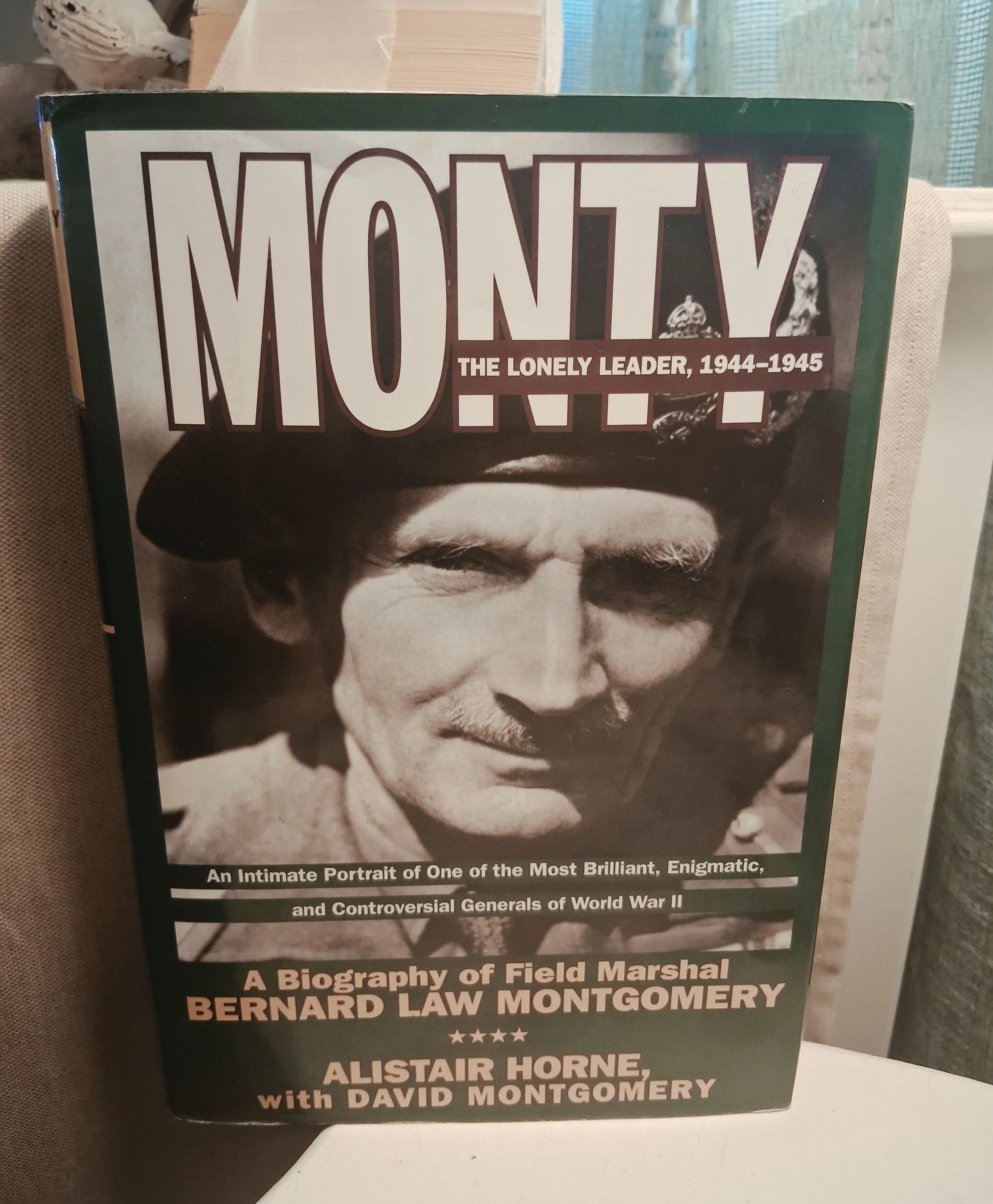 Monty The Lonely Leader 1944-1945 by David Montgomery