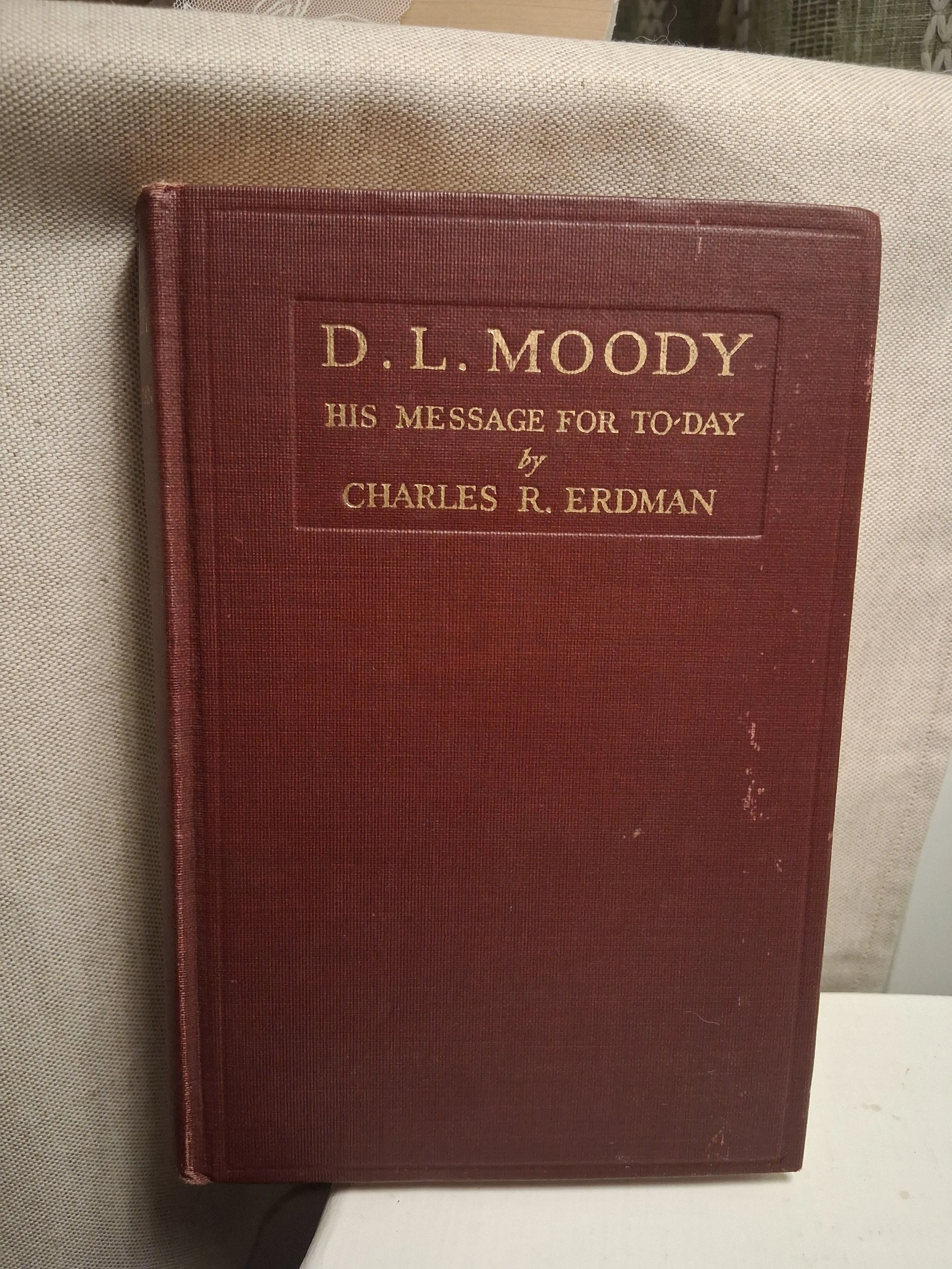 D. L. Moody: His Message for Today by Charles R. Erdman