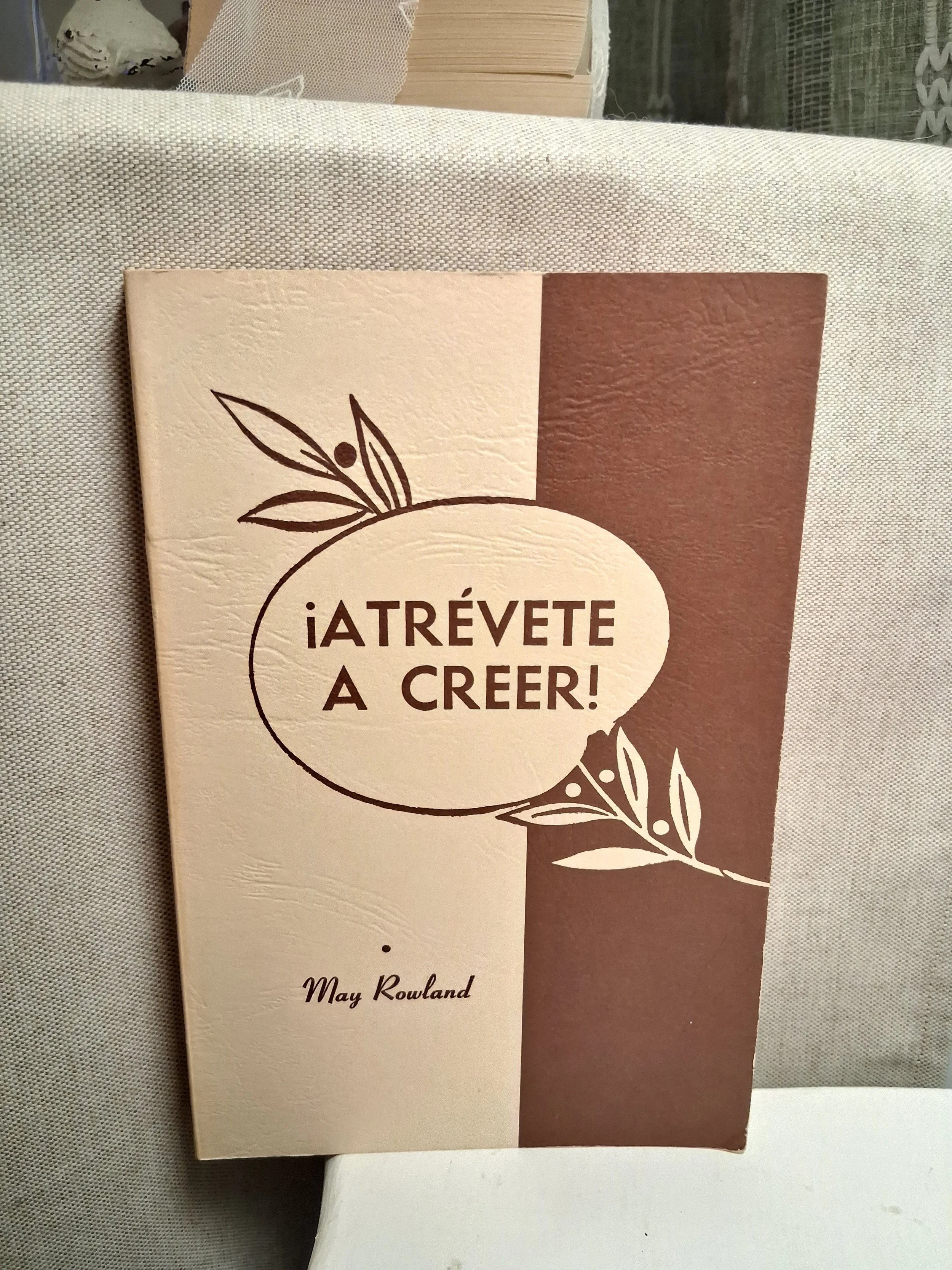 ¡Atrévete a creer! by May Rowland
