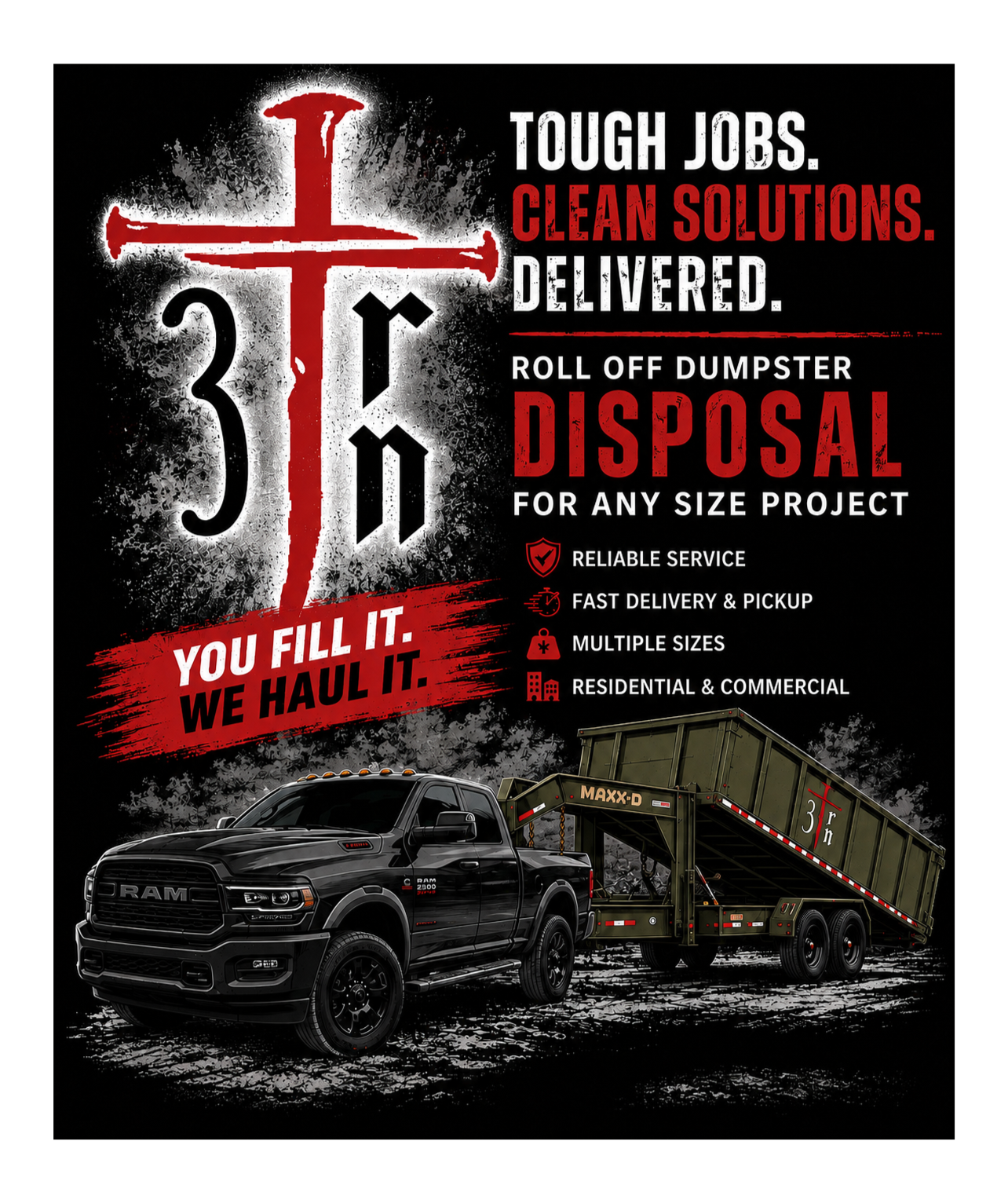 An advertisement for dumpster disposal services. It features a black RAM truck with a green dumpster attached, and lists services such as reliable service, fast delivery and pickup, multiple sizes, and residential and commercial projects. The background is black with red and white text highlighting the company's offerings and slogans.