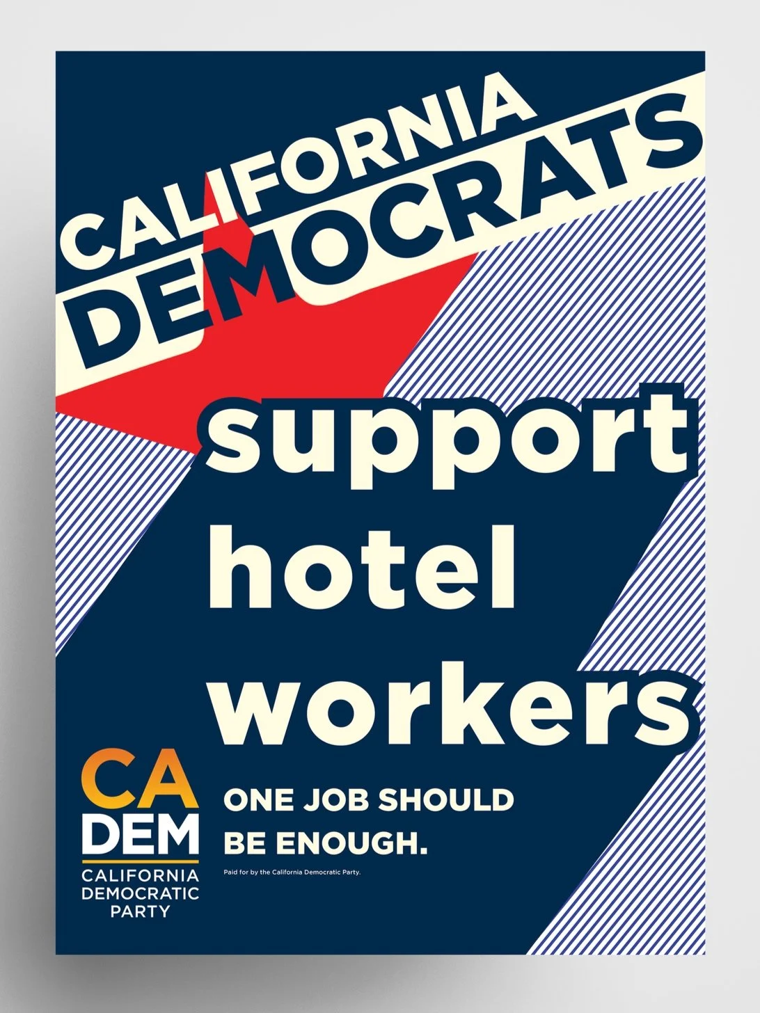 Political campaign poster supporting California Democratic Party, advocating for support of hotel workers with slogan 'One job should be enough,' featuring bold colors and geometric design elements.