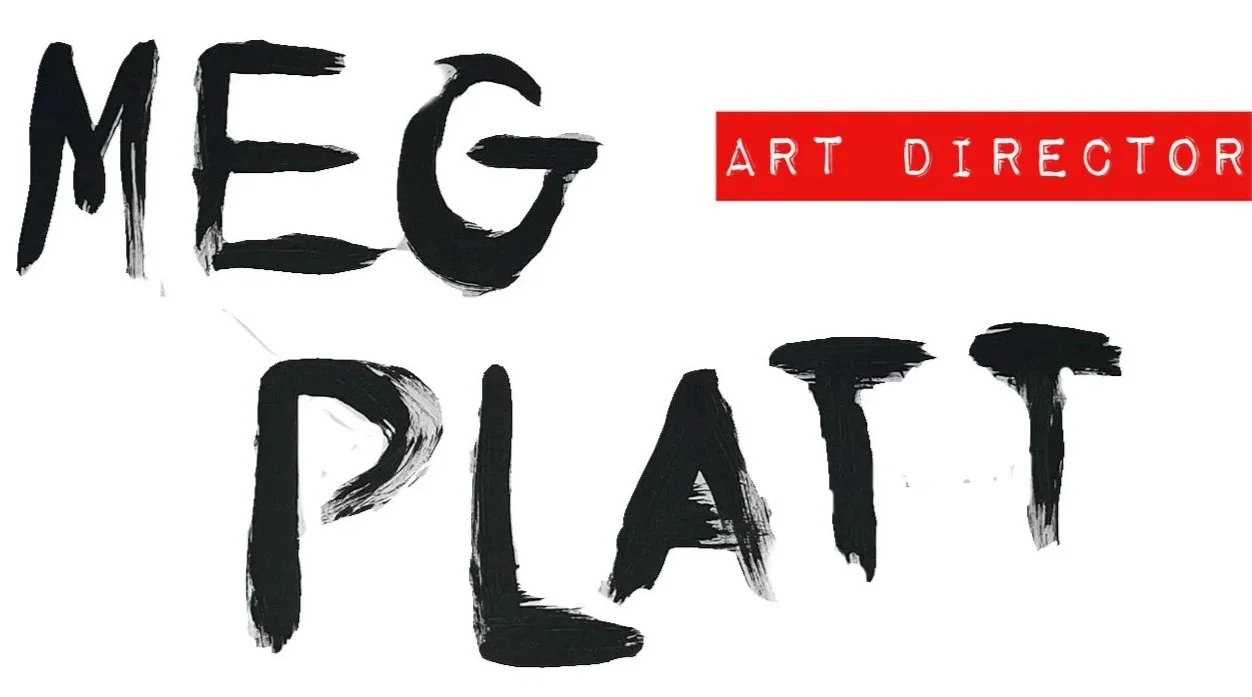 Meg Platt: Art Director (Copy)