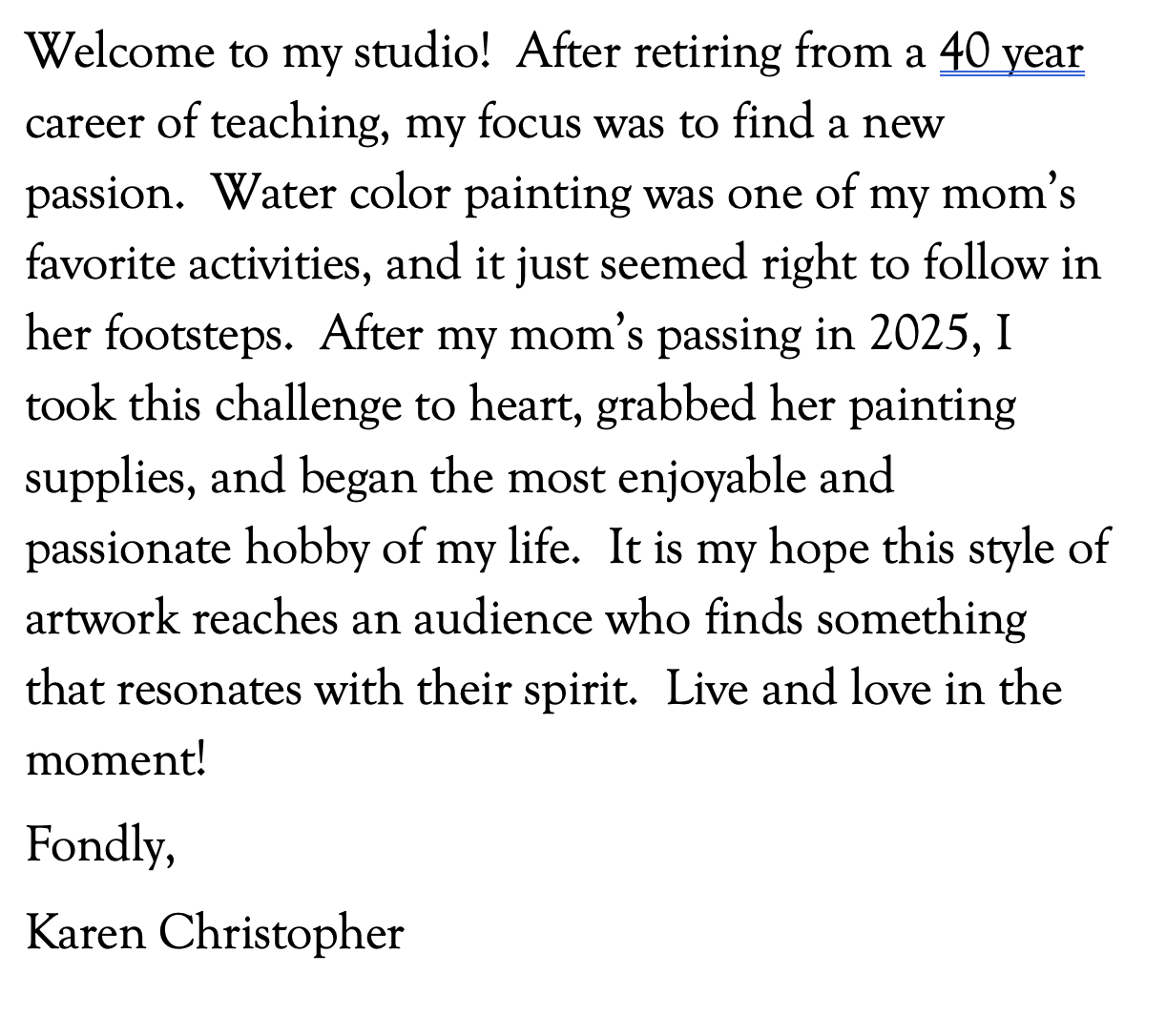 A text excerpt from Karen Christopher's welcome message, discussing her transition to watercolor painting after retiring from teaching, inspired by her mother, and her hopes for her artwork.