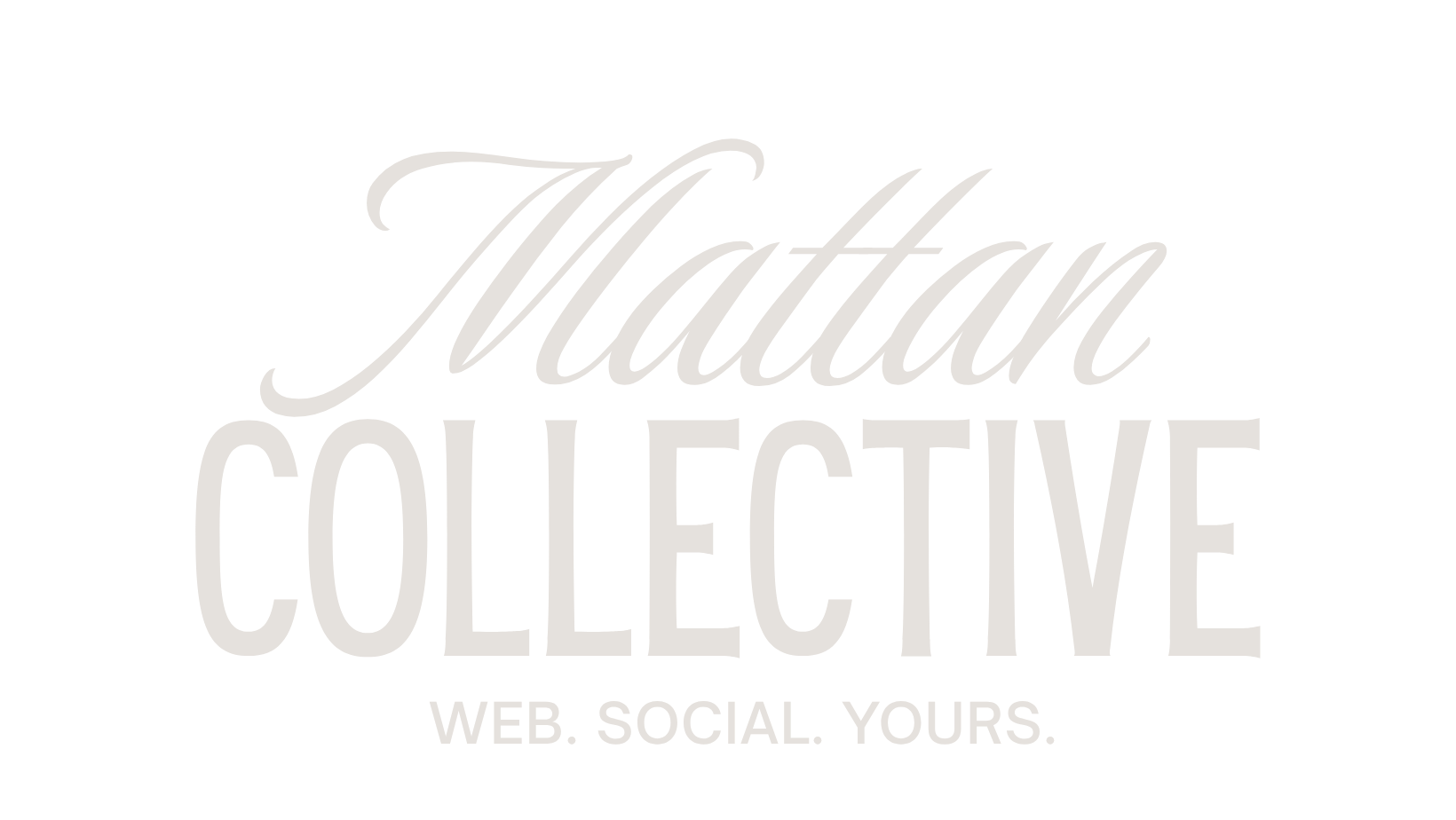 Logo for Mattan Collective. Mattan in a script font, Collective in a bold font. The slogan "Web. Social. Yours." under the logo