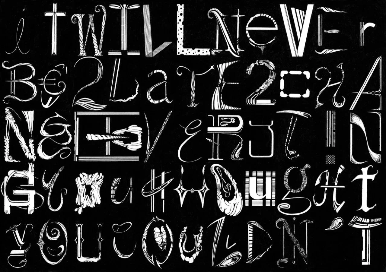 it will
never be
too late
to change
everything
you thought
you couldn't 
(2026)

/////

Gel Ink Pen on Paper
29.7cm x 42cm