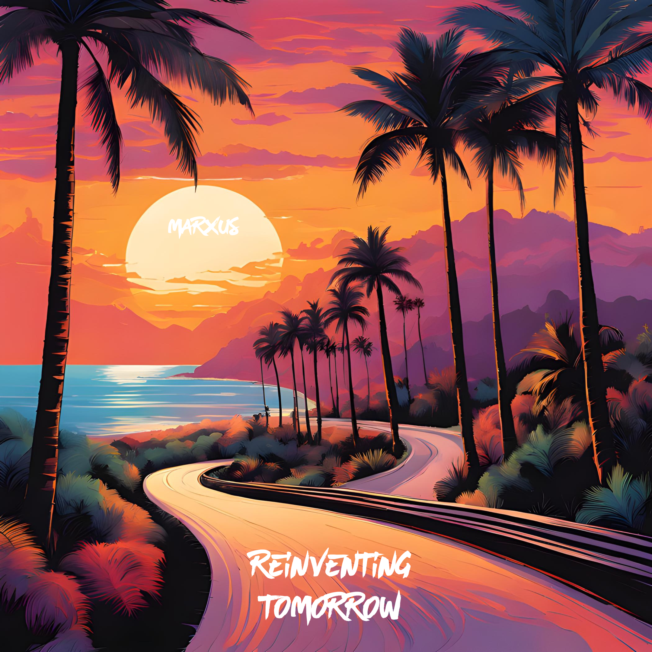 Artwork of Reinventing Tomorrow EP by Marxus. Digital illustration of a tropical sunset with palm trees, colorful sky, and the text 'Reinventing Tomorrow'.