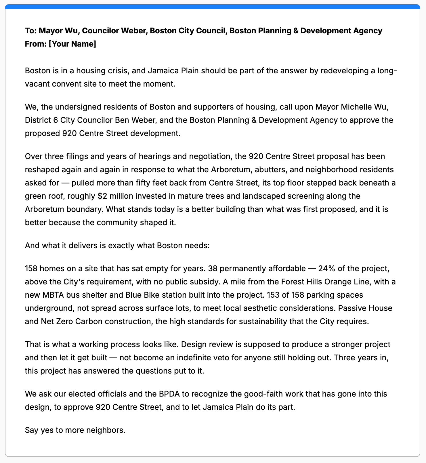 Letter addressed to Mayor Wu, Councilor Weber, Boston City Council, Boston Planning & Development Agency, calling for redevelopment of a long-vacant site on Jamaica Plain to meet housing needs, urging approval of 920 Centre Street development, describing community involvement and sustainability measures, and encouraging local support.