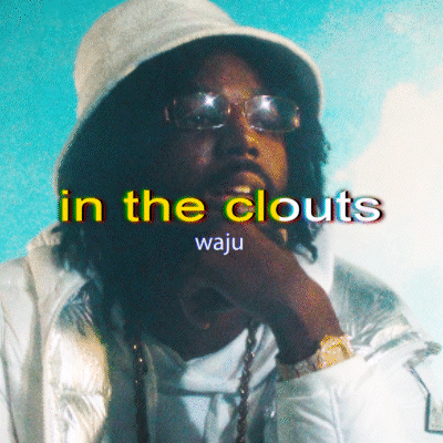 WAJU - IN THE CLOUTS
