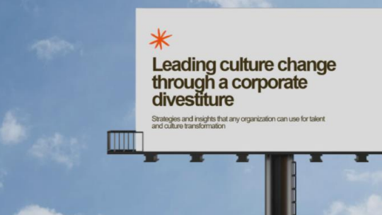 Leading Culture Change through a Corporate Divestiture