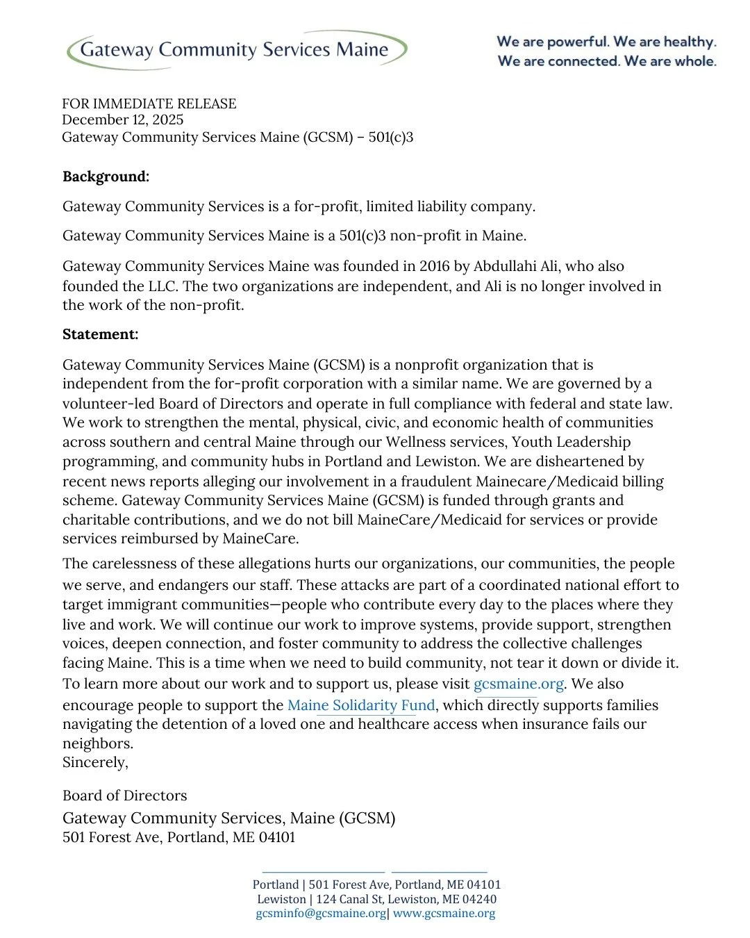Background: 
Gateway Community Services is a for-profit, limited liability company. 
Gateway Community Services Maine is a 501(c)3 non-profit in Maine. 
Gateway Community Services Maine was founded in 2016 by Abdullahi Ali, who also founded the LLC. 