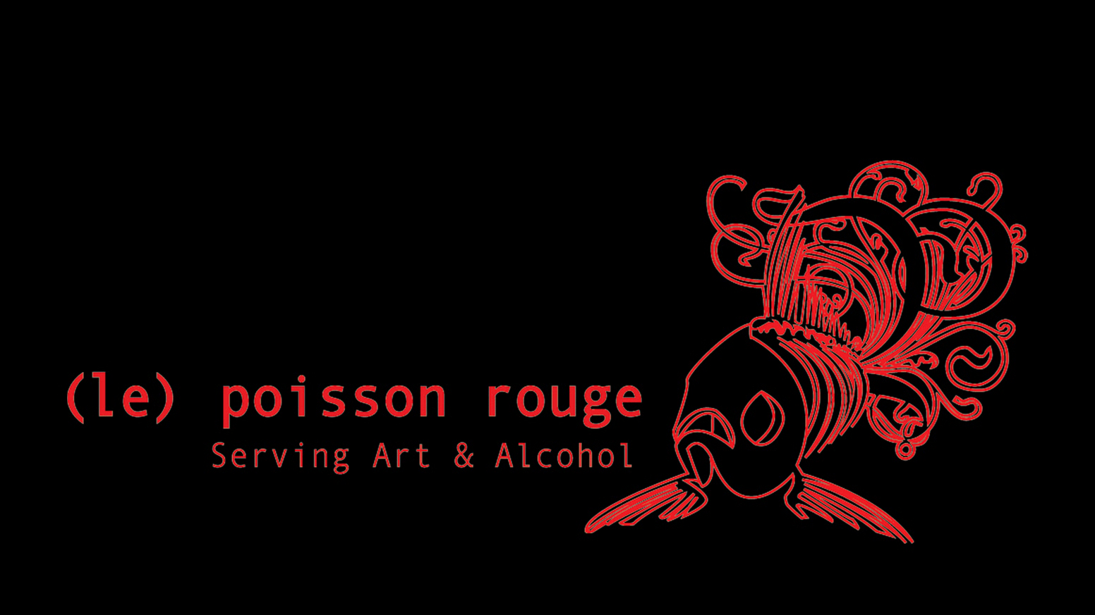 Black background with red line art of a fish with swirling hair, and text reading '(le) poisson rouge Serving Art & Alcohol'.