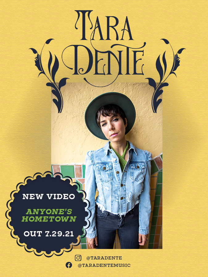 Poster for Tara Dente's new music video titled "Anyone's Hometown." Features a woman with short dark hair wearing a denim jacket and green hat, standing against a beige wall with colorful tile accents. The poster includes the release date July 29, 2021, and social media handles for Tara Dente.