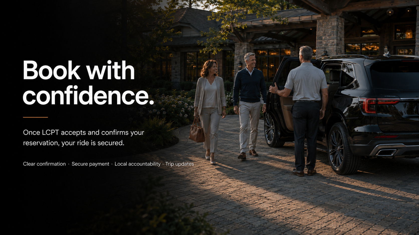 Three people, a man and woman, walking toward a chauffeur opening a car door outside a house in the evening. Text overlay: 'Book with confidence. Once LCPT accepts and confirms your reservation, your ride is secured. Clear confirmation, secure payment, local accountability, trip updates.'
