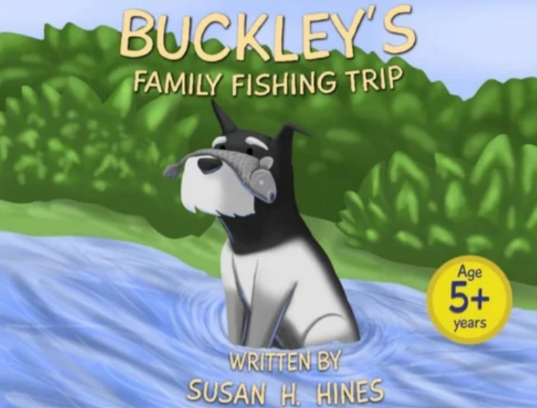 Book cover titled "Buckley's Family Fishing Trip" showing a cartoon dog holding a fish in the water, with green trees in the background, and a yellow circle indicating age 5+ years, written by Susan H. Hines.