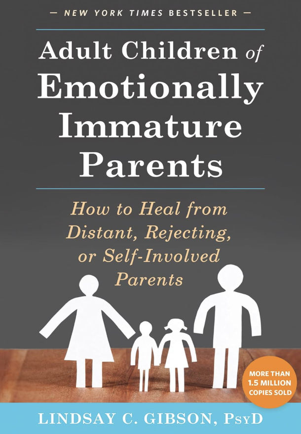Book cover for 'Adult Children of Emotionally Immature Parents' by Lindsay C. Gibson, PsyD. Features a dark background with white paper cutouts of a parent and three children standing on a wooden floor. Orange circle indicating over 1.5 million copies sold.