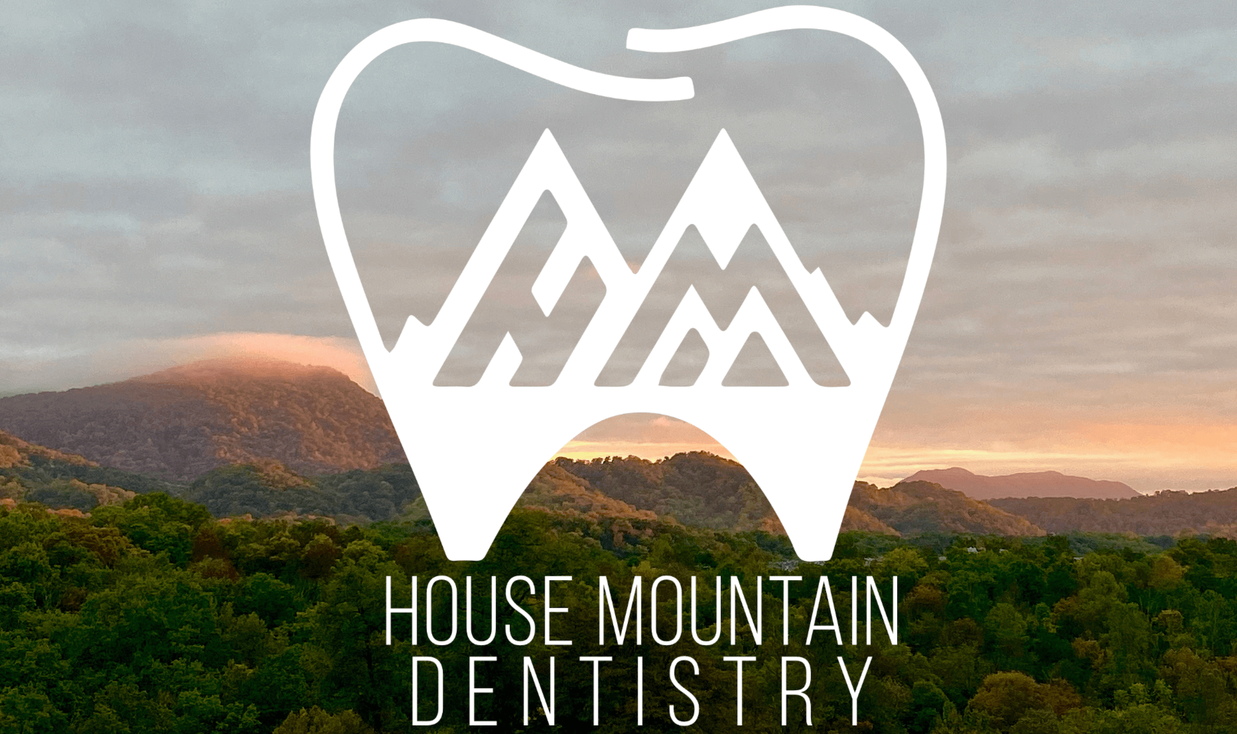 Image of the East Tennessee foothills in the background, with the logo overlaid, and the words "House Mountain Dentistry" at the bottom of the logo.