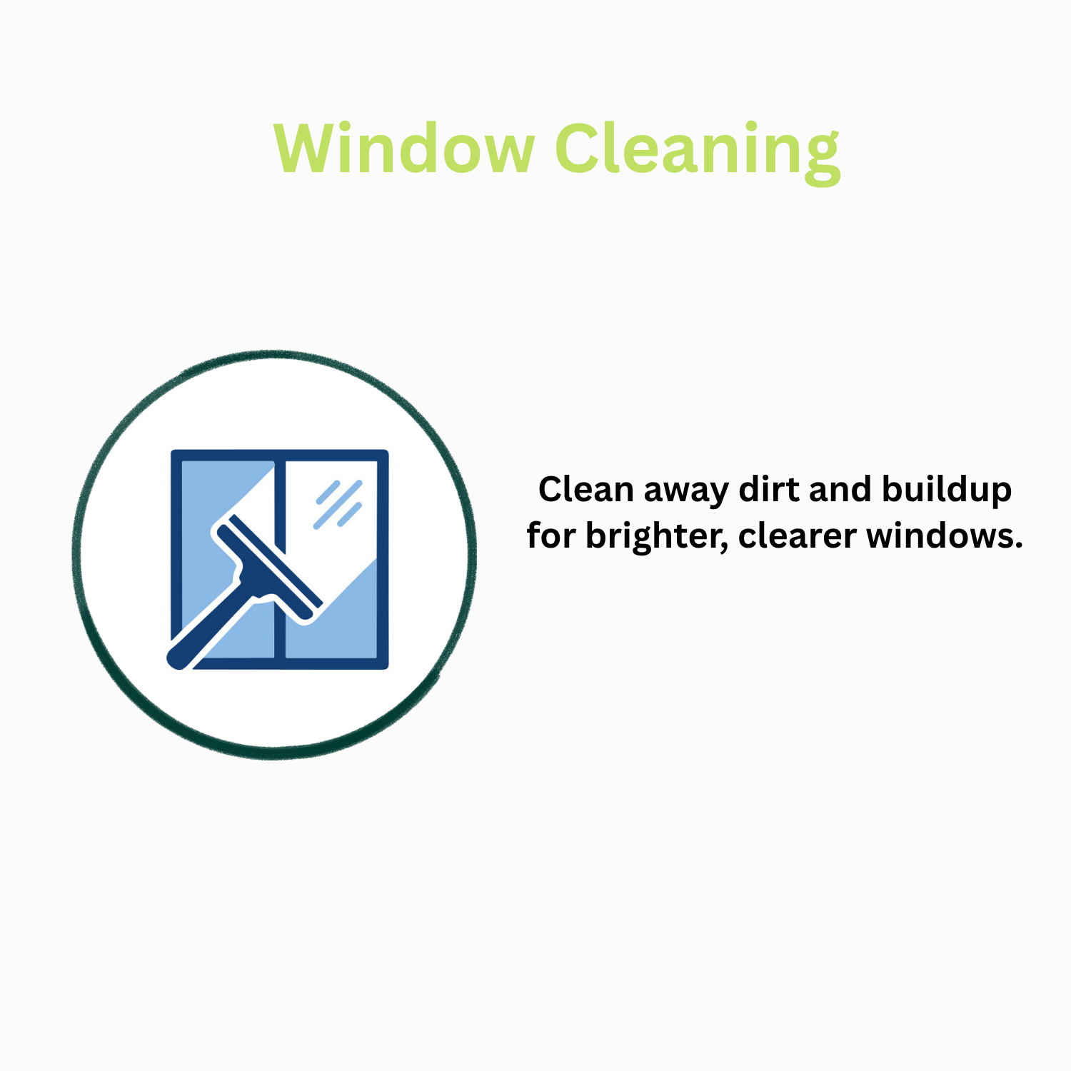 Illustration of a window with a squeegee for cleaning. Title says 'Window Cleaning'. Text explains 'Clean away dirt and buildup for brighter, clearer windows.'