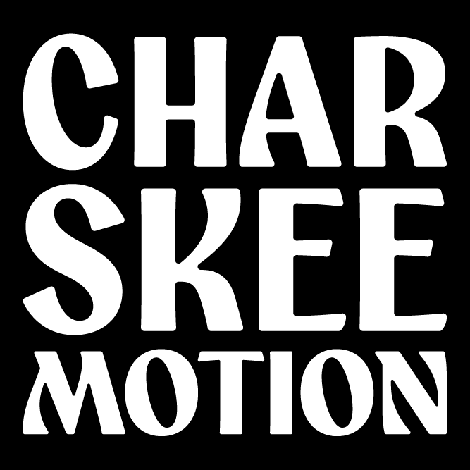 Charskee Motion