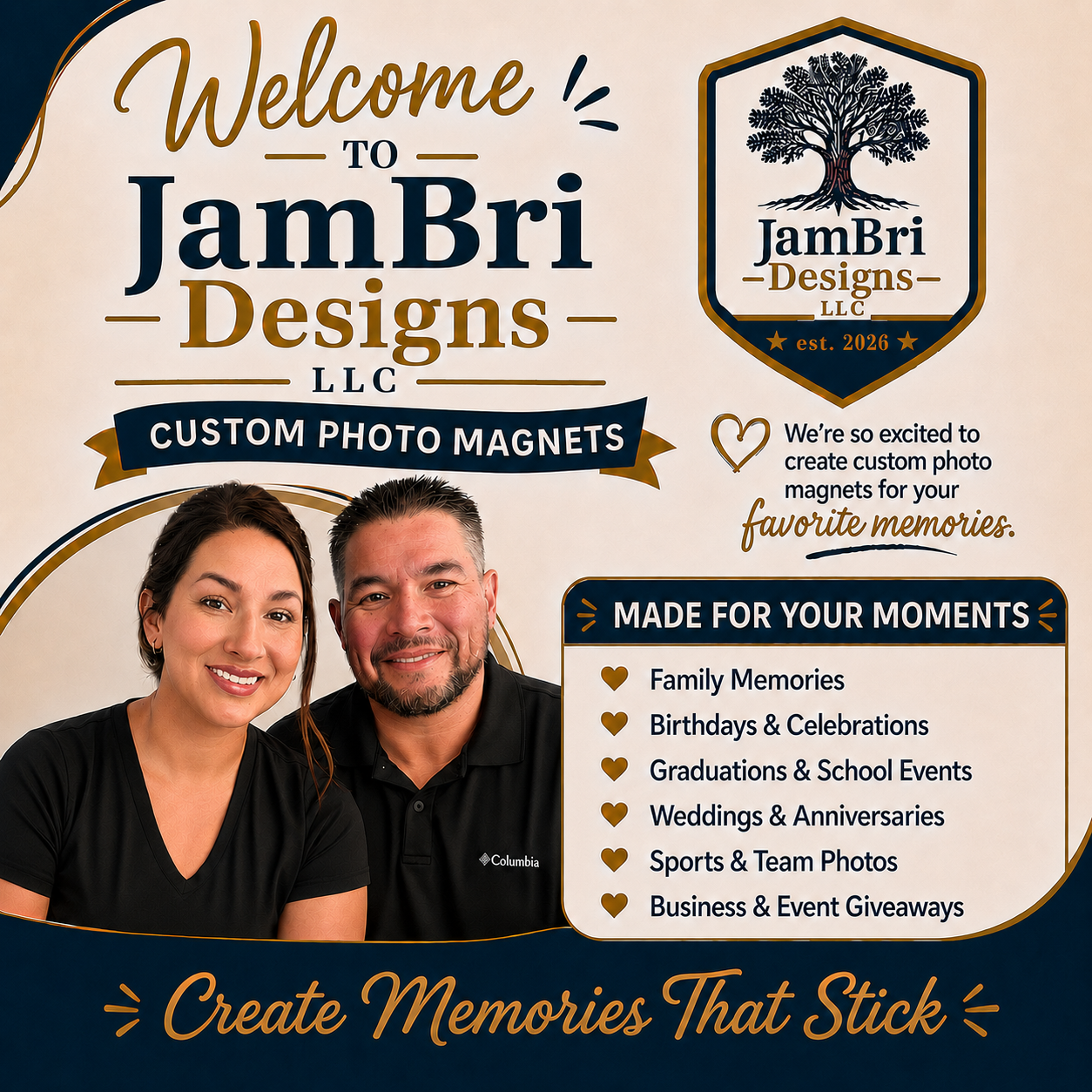 A promotional poster for JamBri Designs LLC featuring a photo of a smiling woman and man. The poster highlights custom photo magnets for various occasions like family, birthdays, graduations, weddings, sports, and business events. The message encourages creating memorable moments, emphasizing the sticky and lasting nature of their photo magnets.