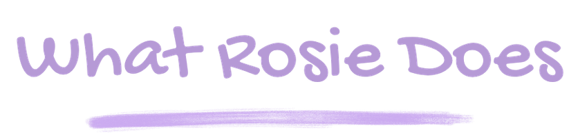 Text saying 'What Rosie Does' in purple, playful font with a purple underline.