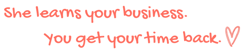 Pink text that says, "She learns your business. You get your time back," with a pink heart on the right side.