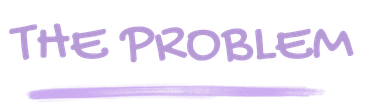 Text overlay saying 'The Problem' written in purple with a purple underline.