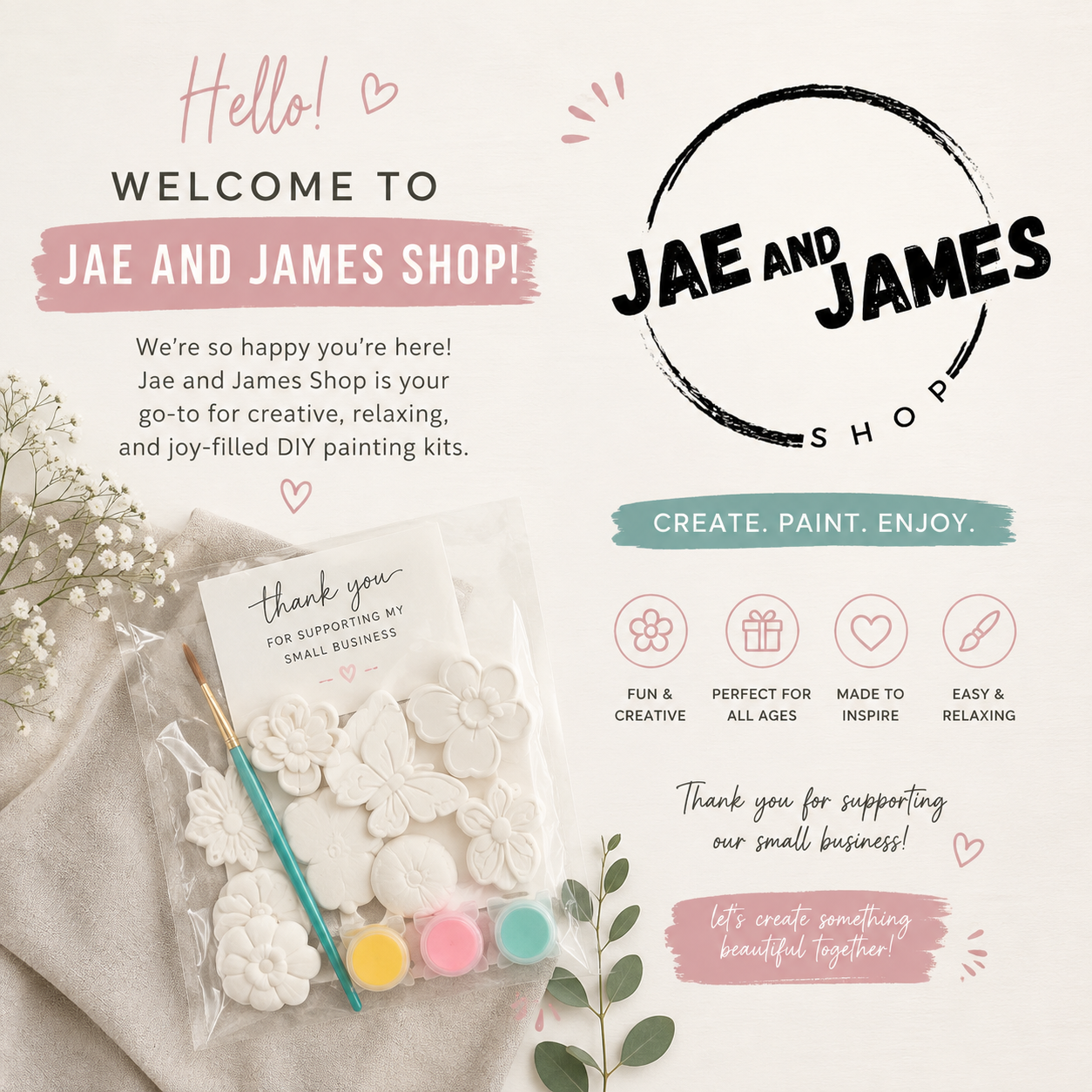 Promotional flyer for Jae and James Shop featuring DIY painting kits, floral decorations, and decorative items, with phrases like 'Create. Paint. Enjoy.' and supporting small business.